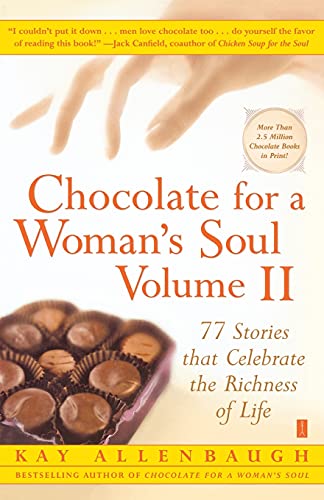 Imagen de archivo de Chocolate for a Woman's Soul Volume II Vol. II : 77 Stories That Celebrate the Richness of Life a la venta por Better World Books