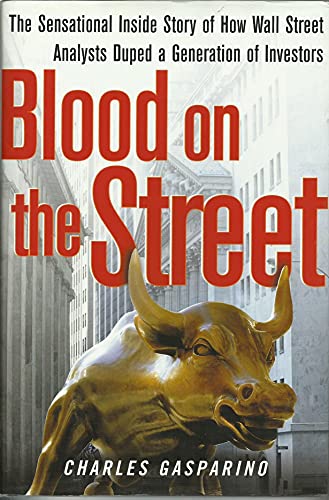 Imagen de archivo de Blood on the Street: The Sensational Inside Story of How Wall Street Analysts Duped a Generation of Investors a la venta por Wonder Book