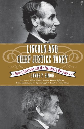 9780743250320: Lincoln And Chief Justice Taney: Slavery, Secession, And the President's War Powers