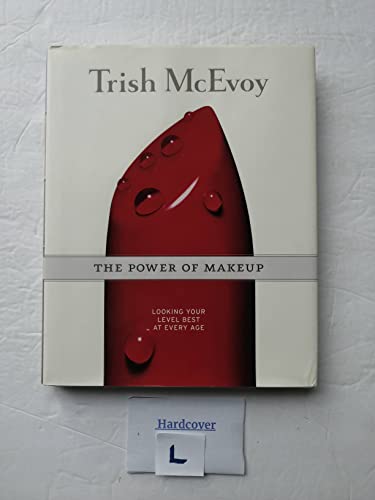 Stock image for Trish McEvoy: The Power of Makeup: Looking Your Level Best at Every Age McEvoy, Trish for sale by Aragon Books Canada