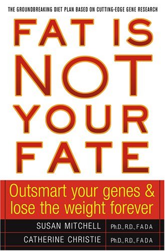 Beispielbild fr Fat Is Not Your Fate: Outsmart Your Genes and Lose the Weight Forever zum Verkauf von SecondSale