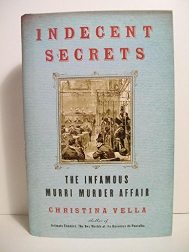 Imagen de archivo de Indecent Secrets : The Infamous Murri Murder Affair a la venta por Better World Books: West