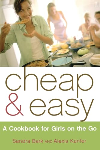 Beispielbild fr Cheap & Easy: A Cookbook for Girls on the Go zum Verkauf von SecondSale