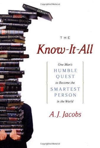9780743250603: The Know-it-all: One Man's Humble Quest To Become The Smartest Person In The World