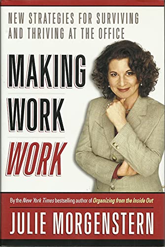 Imagen de archivo de Making Work Work: New Strategies for Surviving and Thriving at the Office a la venta por SecondSale