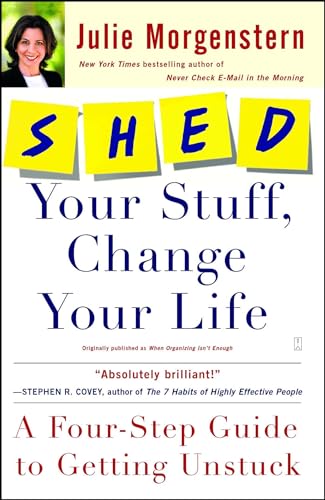 Beispielbild fr SHED Your Stuff, Change Your Life: A Four-Step Guide to Getting Unstuck zum Verkauf von Wonder Book