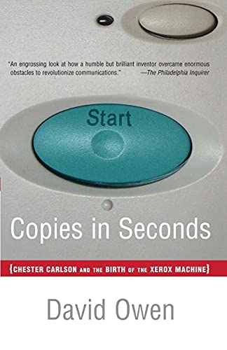 Beispielbild fr Copies in Seconds : How a Lone Inventor and an Unknown Company Created the Biggest Communication Breakthrough since Gutenberg--Chester Carlson and the Birth of Xerox zum Verkauf von Better World Books