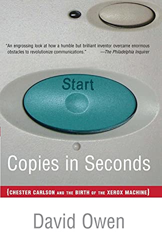 Stock image for Copies in Seconds: How a Lone Inventor and an Unknown Company Created the Biggest Communication Breakthrough Since Gutenberg--Chester Carlson and the Birth of Xerox for sale by ZBK Books