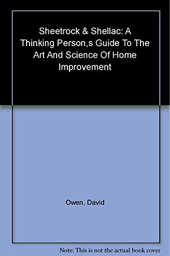 9780743251198: Sheetrock & Shellac: A Thinking Person's Guide to the Art and Science of Home Improvement
