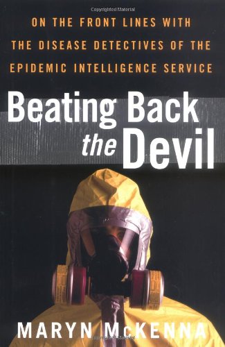 9780743251327: Beating Back the Devil: On the Front Lines with the Disease Detectives of the Epidemic Intelligence Service
