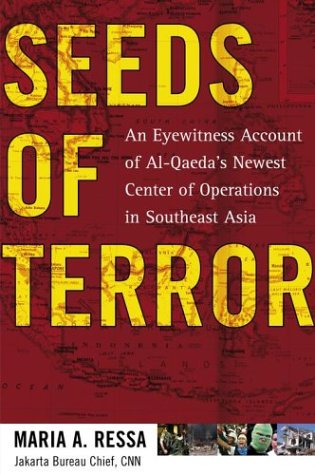 Seeds of Terror: An Eyewitness Account of Al-Qaeda's Newest Center of Operations in Southeast Asia.