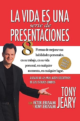 9780743251419: Life Is a Series of Presentations: Eight Ways to Inspire, Inform, and Influence Anyone, Anywhere, Anytime