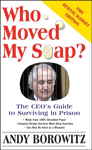 Beispielbild fr Who Moved My Soap?: The CEO's Guide to Surviving Prison: The Bernie Madoff Edition zum Verkauf von SecondSale