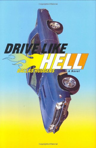 Stock image for Drive Like Hell : A Novel for sale by Better World Books