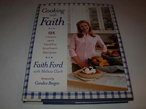 Stock image for Cooking with Faith: 125 Classic and Healthy Southern Recipes for sale by Ergodebooks