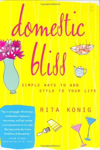 Beispielbild fr Domestic Bliss: Simple Ways to Add Style to Your Life zum Verkauf von BooksRun