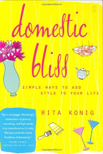 Stock image for Domestic Bliss : Simple Ways to Add Style to Your Life for sale by Better World Books