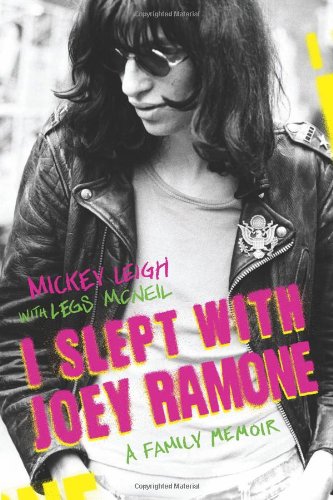 I Slept with Joey Ramone: A Family Memoir - Leigh, Mickey