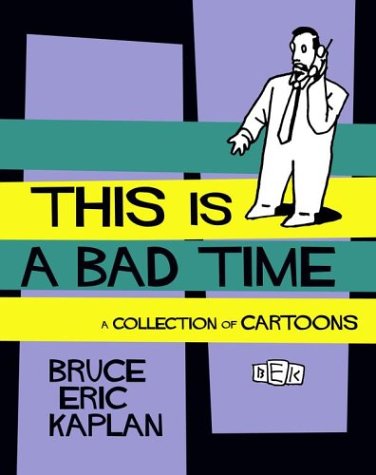 Imagen de archivo de This Is A Bad Time: A Collection of Cartoons a la venta por SecondSale