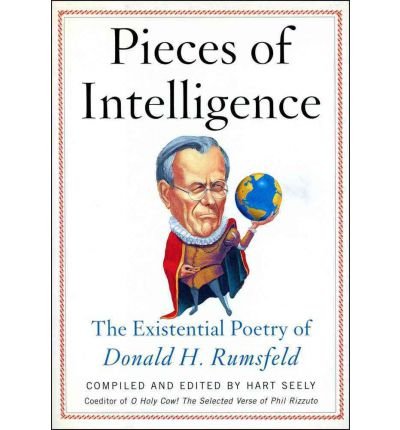 Beispielbild fr Pieces of Intelligence: The Existential Poetry of Donald H.Rumsfeld zum Verkauf von WorldofBooks