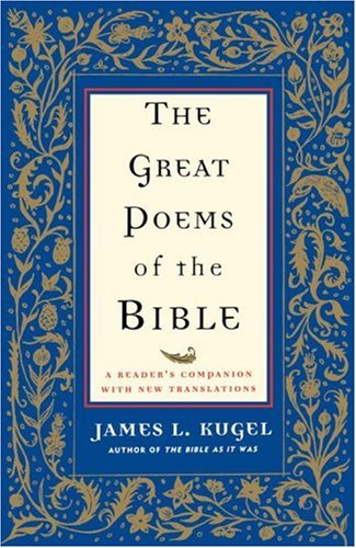 Beispielbild fr The Great Poems of the Bible: A Reader's Companion with New Translations zum Verkauf von Wonder Book
