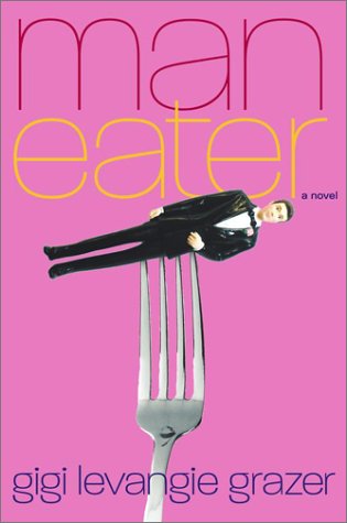 9780743253284: Man Eater [Taschenbuch] by Gigi Levangie Grazer