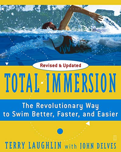 Stock image for Total Immersion: The Revolutionary Way To Swim Better, Faster, and Easier for sale by Alien Bindings