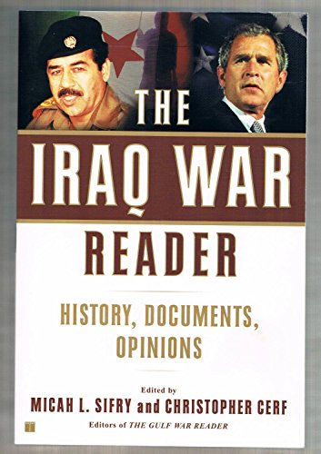 Stock image for The Iraq War Reader: History, Documents, Opinions for sale by AwesomeBooks