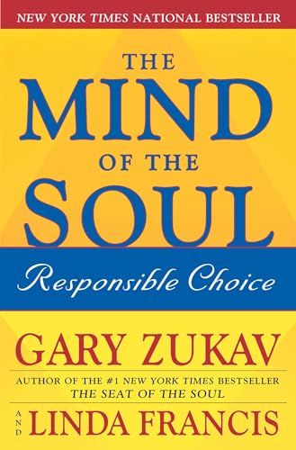 The Mind of the Soul: Responsible Choice (9780743254403) by Zukav, Gary; Francis, Linda