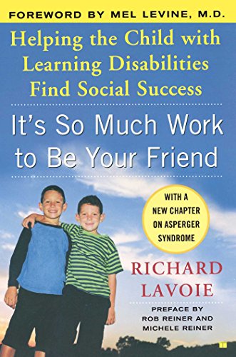 Beispielbild fr It's So Much Work to Be Your Friend: Helping the Child with Learning Disabilities Find Social Success zum Verkauf von Book Lover's Warehouse