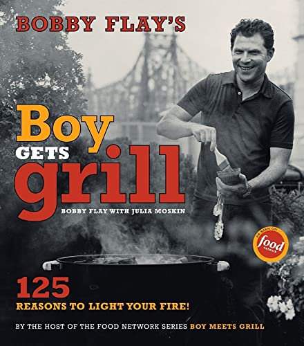 Stock image for Bobby Flay's Boy Gets Grill: 125 Reasons to Light Your Fire for sale by AwesomeBooks