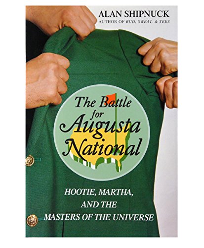Stock image for The Battle for Augusta National: Hootie, Martha, and the Masters of the Universe for sale by Zoom Books Company