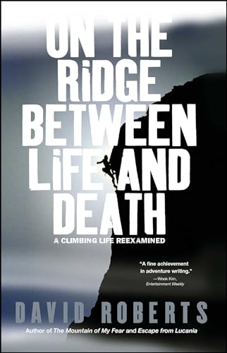 Beispielbild fr On the Ridge Between Life and Death : A Climbing Life Reexamined zum Verkauf von Better World Books