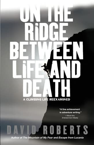 9780743255196: On the Ridge Between Life and Death: A Climbing Life Reexamined