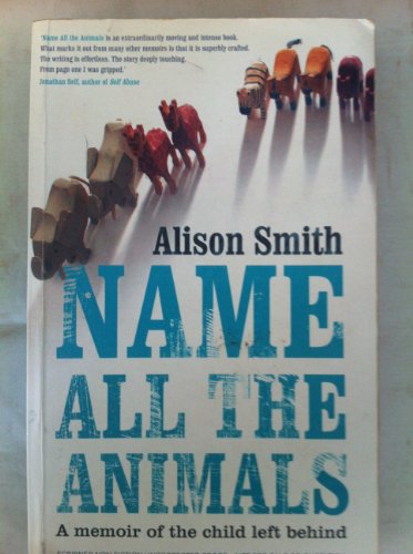 Stock image for Name All The Animals: A Memoir for sale by Camp Popoki LLC dba Cozy Book Cellar