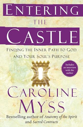 Beispielbild fr Entering the Castle: Finding the Inner Path to God and Your Soul's Purpose zum Verkauf von WorldofBooks