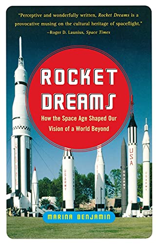 Beispielbild fr Rocket Dreams: How the Space Age Shaped Our Vision of a World Beyond zum Verkauf von BookHolders