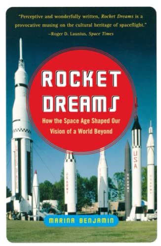 Stock image for Rocket Dreams: How the Space Age Shaped Our Vision of a World Beyond for sale by BookHolders
