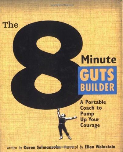 Beispielbild fr The 8-Minute Guts Builder : A Portable Coach to Pump up Your Courage zum Verkauf von Better World Books