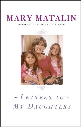 Letters to My Daughters (9780743256094) by Matalin, Mary