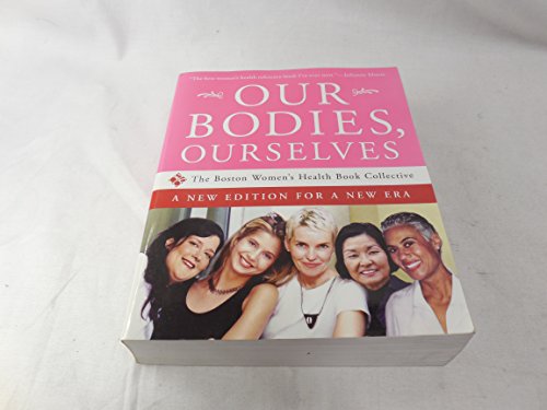 Imagen de archivo de Our Bodies, Ourselves : A New Edition for a New Era a la venta por Better World Books