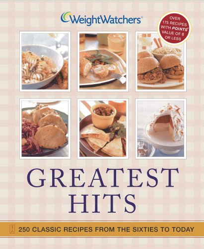 9780743256131: Weight Watchers Greatest Hits: 250 Classic Recipes from the Sixties to Today