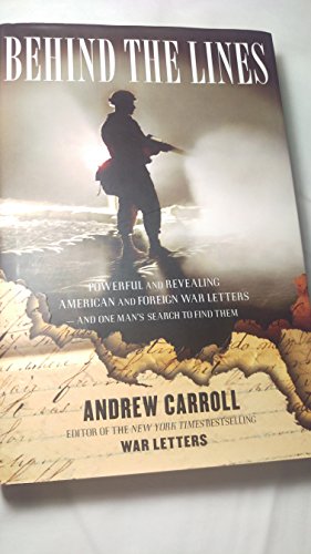 Beispielbild fr Behind the Lines: Powerful and Revealing American and Foreign War Letters---and One Man's Search to Find Them zum Verkauf von Gulf Coast Books