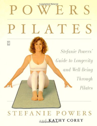 Beispielbild fr Powers Pilates : Stefanie Powers' Guide to Longevity and Well-being Through Pilates zum Verkauf von Better World Books