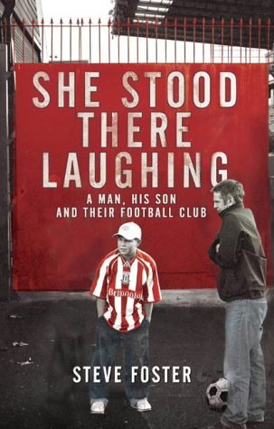 Beispielbild fr She Stood There Laughing: A Man, His Son and Their Football Club zum Verkauf von WorldofBooks