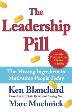 Imagen de archivo de The Leadership Pill: The Missing Ingredient in Motivating People Today a la venta por AwesomeBooks