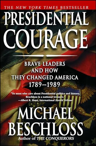 9780743257442: Presidential Courage: Brave Leaders and How They Changed America 1789-1989