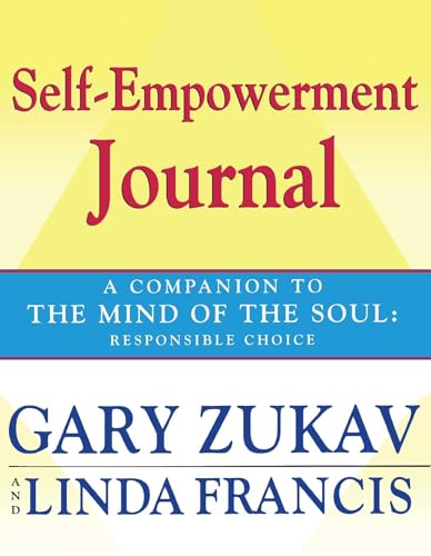 Self-Empowerment Journal: A Companion to The Mind of the Soul: Responsible Choice (9780743257466) by Zukav, Gary