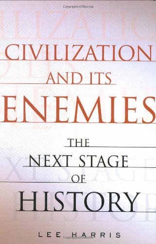 Civilization and Its Enemies: The Next Stage of History (9780743257497) by Harris, Lee