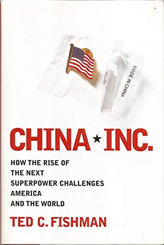Imagen de archivo de China, Inc.: How the Rise of the Next Superpower Challenges America and the World a la venta por SecondSale